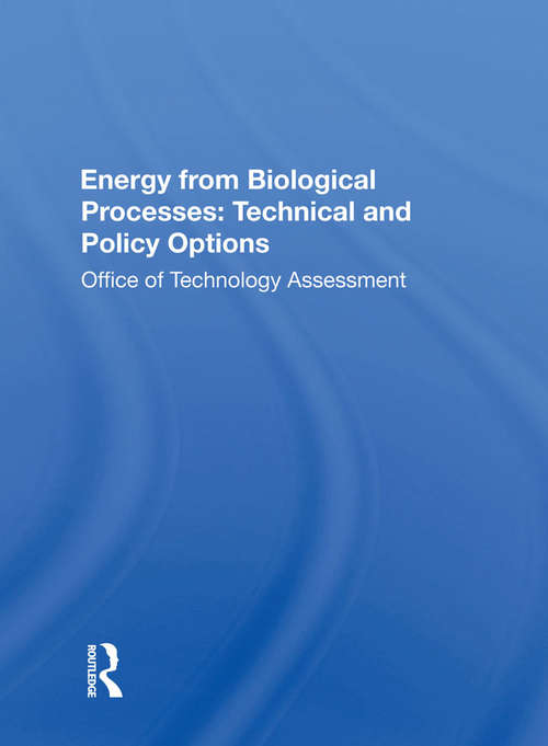Book cover of Energy From Biological Processes: Technical And Policy Options