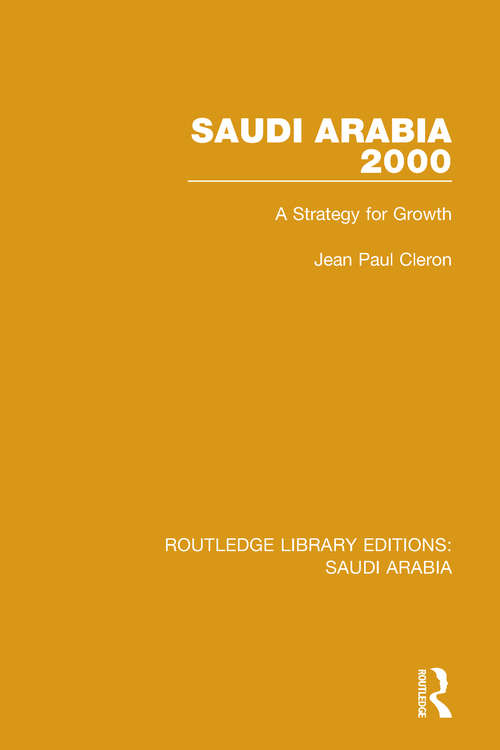 Book cover of Saudi Arabia 2000 (RLE Saudi Arabia): A Strategy for Growth