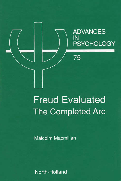 Book cover of Freud Evaluated - The Completed Arc (ISSN: Volume 75)