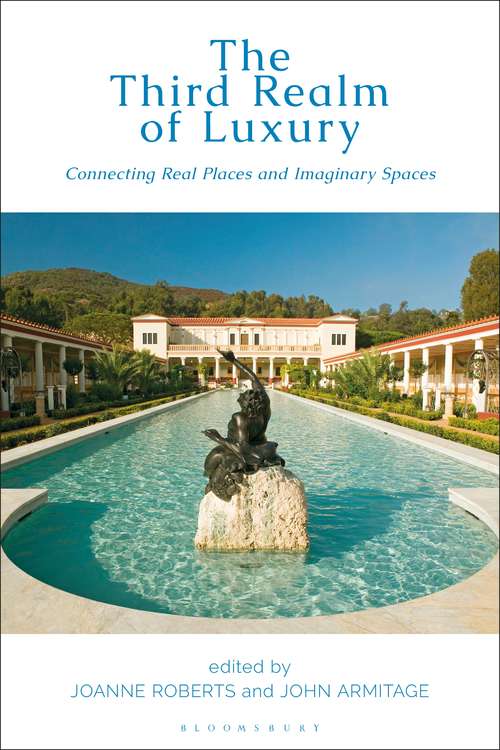 Book cover of The Third Realm of Luxury: Connecting Real Places and Imaginary Spaces