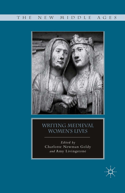 Book cover of Writing Medieval Women’s Lives (2012) (The New Middle Ages)