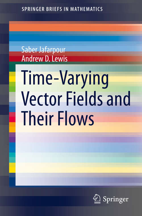 Book cover of Time-Varying Vector Fields and Their Flows (2014) (SpringerBriefs in Mathematics)