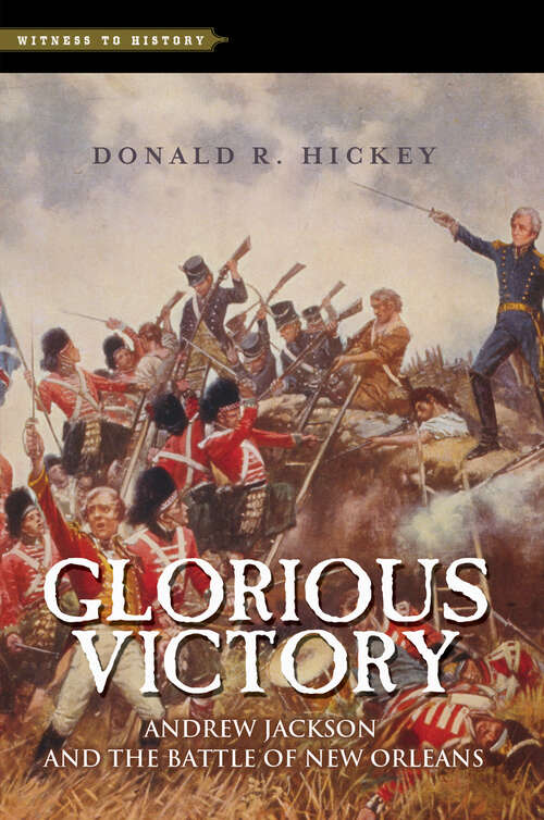 Book cover of Glorious Victory: Andrew Jackson and the Battle of New Orleans (Witness to History)