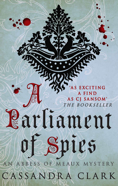 Book cover of A Parliament of Spies: The engrossing medieval mystery (Abbess of Meaux #4)