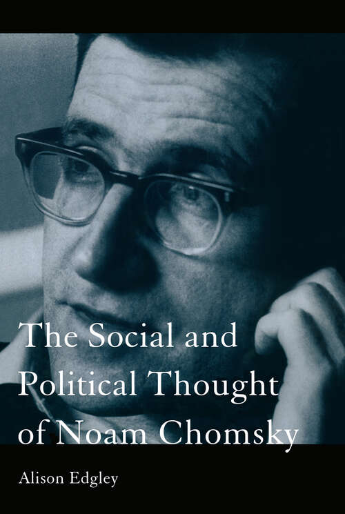 Book cover of The Social and Political Thought of Noam Chomsky (Routledge Studies In Social And Political Thought: Vol. 24)