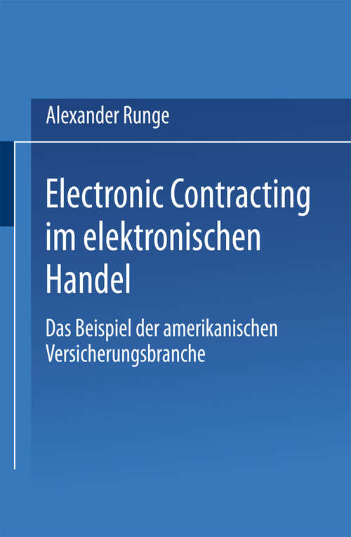 Book cover of Electronic Contracting im elektronischen Handel: Das Beispiel der amerikanischen Versicherungsbranche (2000) (Gabler Edition Wissenschaft)