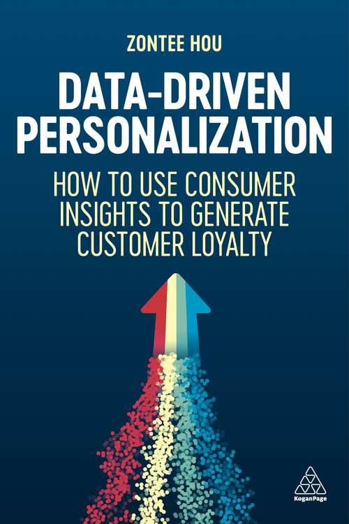Book cover of Data-Driven Personalization: How to Use Consumer Insights to Generate Customer Loyalty