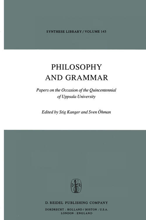Book cover of Philosophy and Grammar: Papers on the Occasion of the Quincentennial of Uppsala University (1981) (Synthese Library #143)