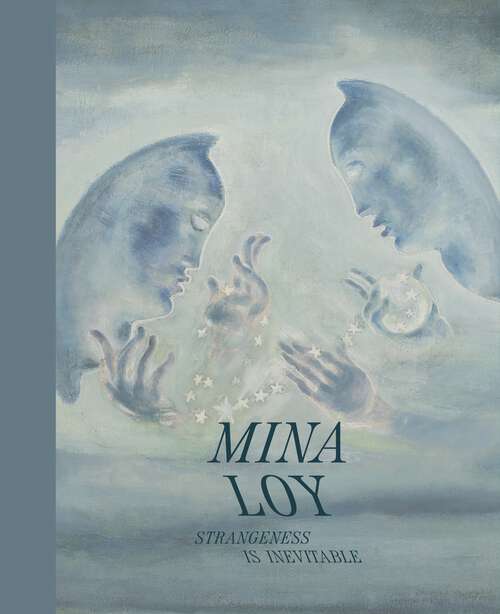 Book cover of Mina Loy: Strangeness Is Inevitable