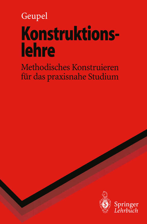 Book cover of Konstruktionslehre: Methodisches Konstruieren für das praxisnahe Studium (1996) (Springer-Lehrbuch)