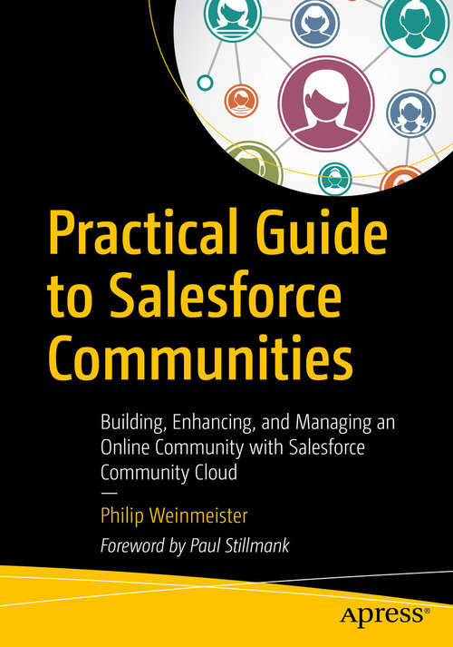 Book cover of Practical Guide to Salesforce Communities: Building, Enhancing, and Managing an Online Community with Salesforce Community Cloud