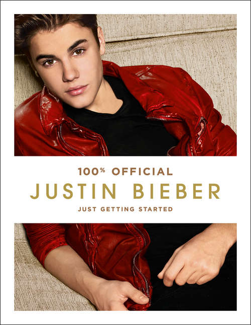 Book cover of Justin Bieber (100% Official): Just Getting Started (ePub edition)