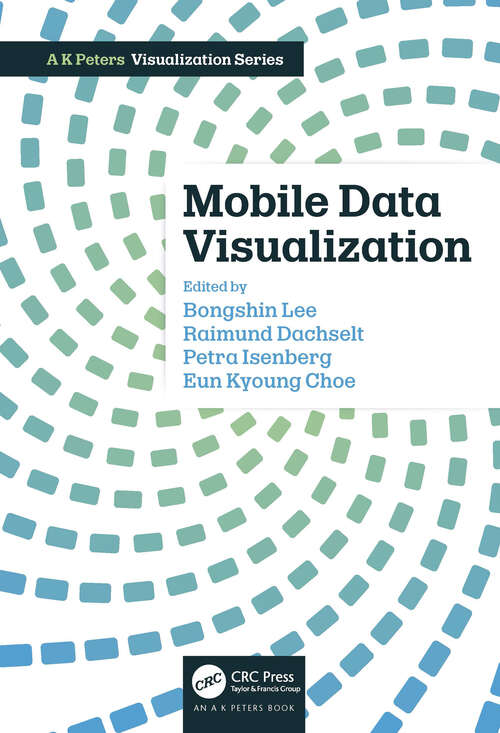 Book cover of Mobile Data Visualization (AK Peters Visualization Series)
