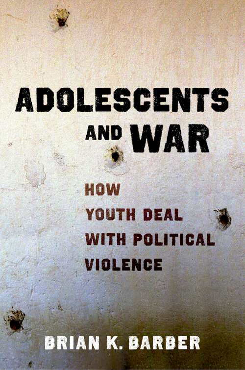 Book cover of Adolescents and War: How Youth Deal with Political Violence
