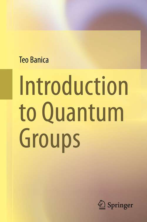 Book cover of Introduction to Quantum Groups (1st ed. 2022)