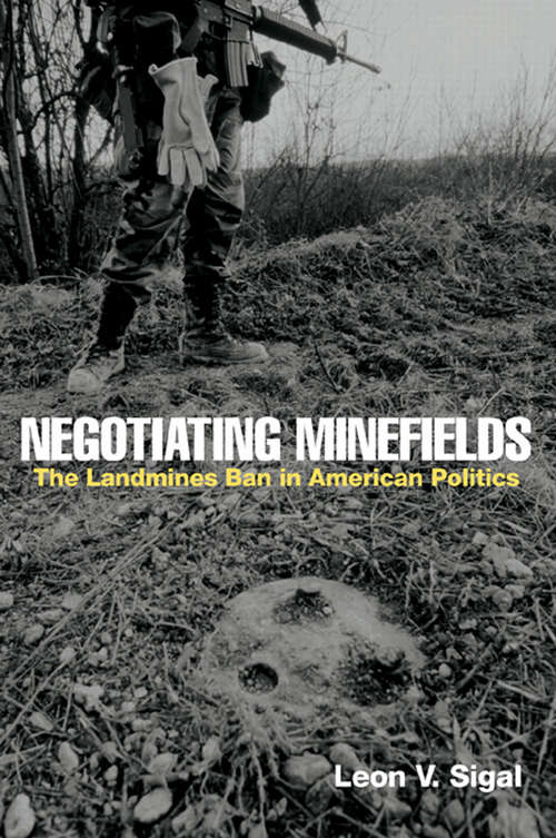 Book cover of Negotiating Minefields: The Landmines Ban in American Politics