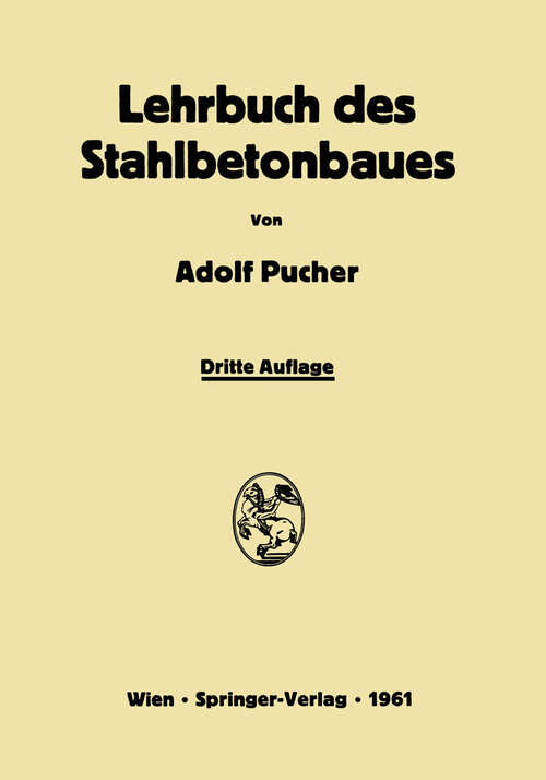 Book cover of Lehrbuch des Stahlbetonbaues: Grundlagen und Anwendungen im Hoch- und Brückenbau (3. Aufl. 1961)
