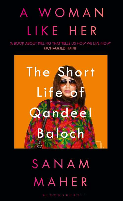 Book cover of A Woman Like Her: The Short Life of Qandeel Baloch