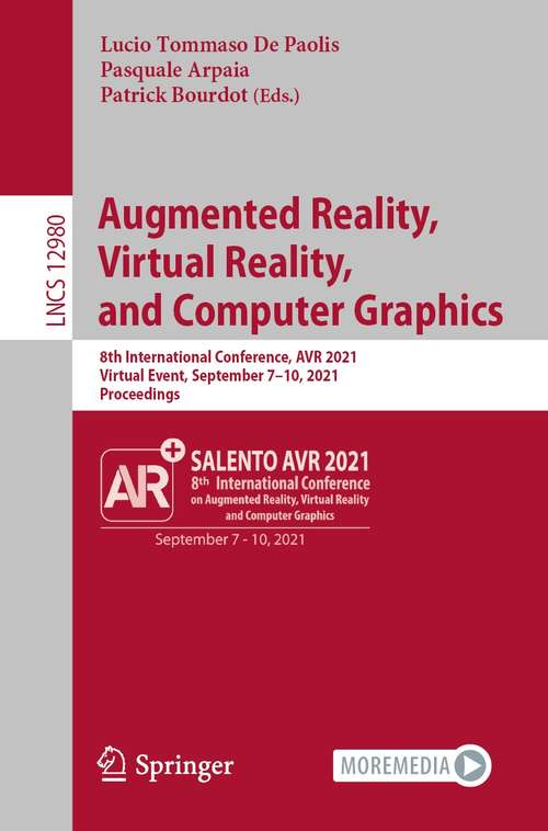 Book cover of Augmented Reality, Virtual Reality, and Computer Graphics: 8th International Conference, AVR 2021, Virtual Event, September 7–10, 2021, Proceedings (1st ed. 2021) (Lecture Notes in Computer Science #12980)