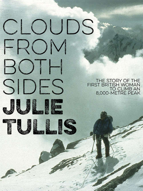 Book cover of Clouds from Both Sides: The story of the first British woman to climb an 8,000-metre peak