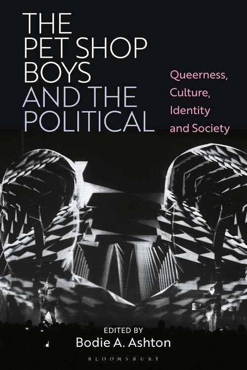 Book cover of The Pet Shop Boys and the Political: Queerness, Culture, Identity and Society
