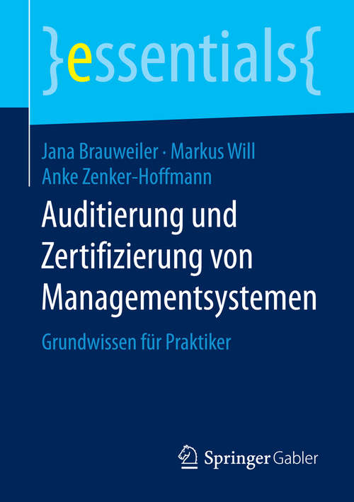 Book cover of Auditierung und Zertifizierung von Managementsystemen: Grundwissen für Praktiker (1. Aufl. 2015) (essentials)