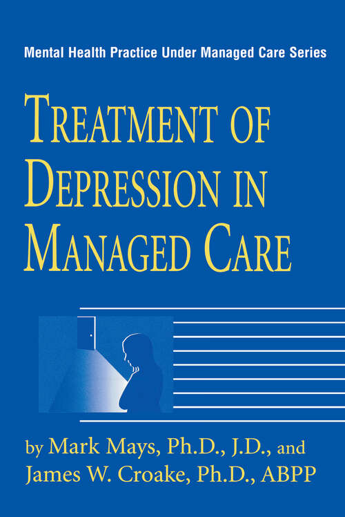 Book cover of Treatment Of Depression In Managed Care (Mental Health Practice Under Managed Care Ser.: No.7)
