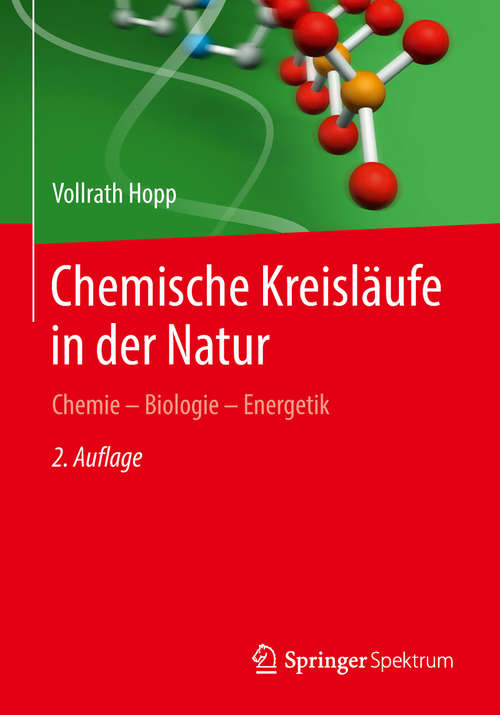 Book cover of Chemische Kreisläufe in der Natur: Chemie - Biologie - Energetik (2. Aufl. 2018)