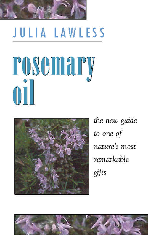 Book cover of Rosemary Oil: A New Guide To The Most Invigorating Rememdy (ePub edition)