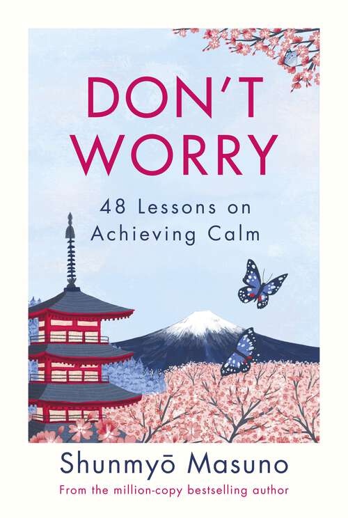 Book cover of Don’t Worry: From the million-copy bestselling author of Zen