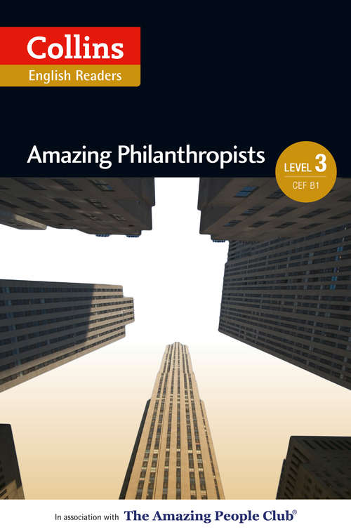 Book cover of Amazing Philanthropists: B1 (ePub edition) (Collins Amazing People ELT Readers)