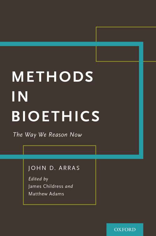 Book cover of Methods in Bioethics: The Way We Reason Now