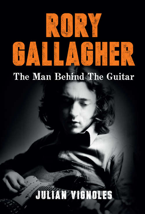 Book cover of Rory Gallagher: The Man Behind The Guitar