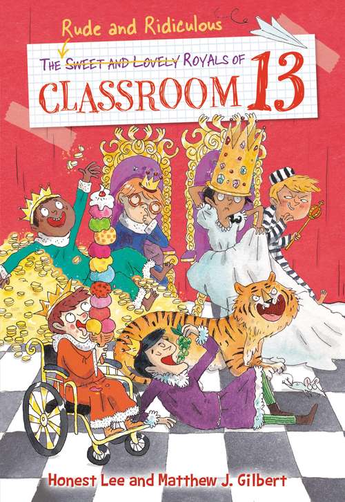 Book cover of The Rude and Ridiculous Royals of Classroom 13 (Classroom 13 #6)