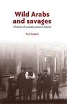 Book cover of Wild Arabs and savages: A history of juvenile justice in Ireland (PDF)