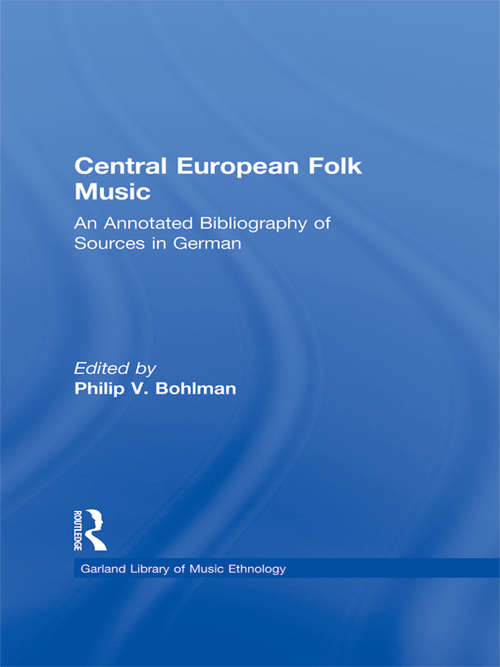 Book cover of Central European Folk Music: An Annotated Bibliography of Sources in German (Routledge Music Bibliographies)