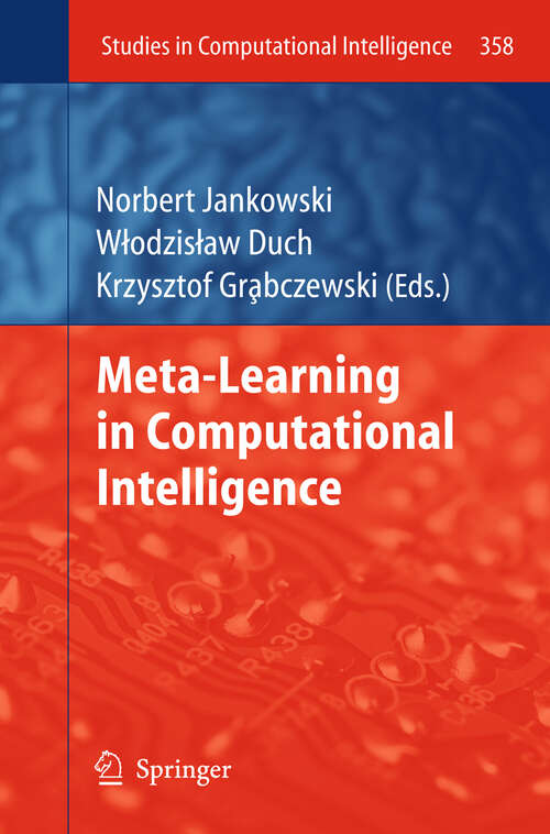 Book cover of Meta-Learning in Computational Intelligence (2011) (Studies in Computational Intelligence #358)