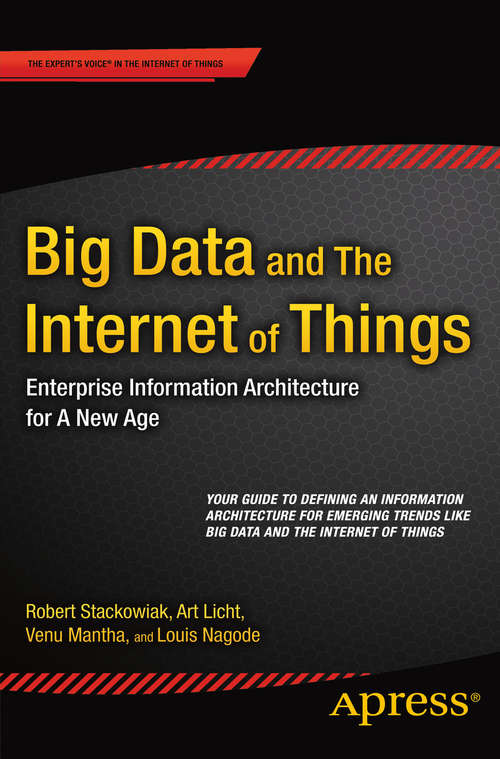 Book cover of Big Data and The Internet of Things: Enterprise Information Architecture for A New Age (1st ed.)
