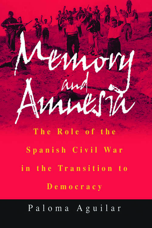 Book cover of Memory and Amnesia: The Role of the Spanish Civil War in the Transition to Democracy