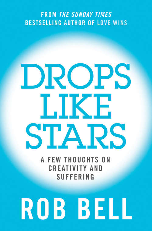 Book cover of Drops Like Stars: A Few Thoughts On Creativity And Suffering (ePub edition) (G - Reference, Information And Interdisciplinary Subjects Ser.)