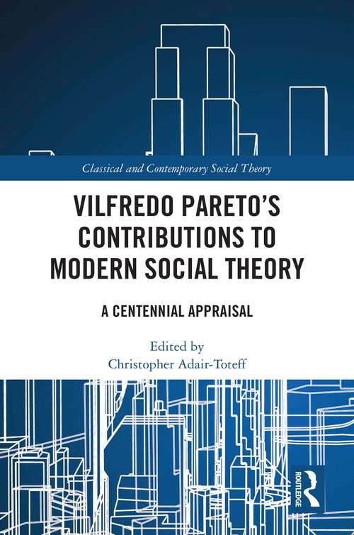 Book cover of Vilfredo Pareto’s Contributions to Modern Social Theory: A Centennial Appraisal (Classical and Contemporary Social Theory)