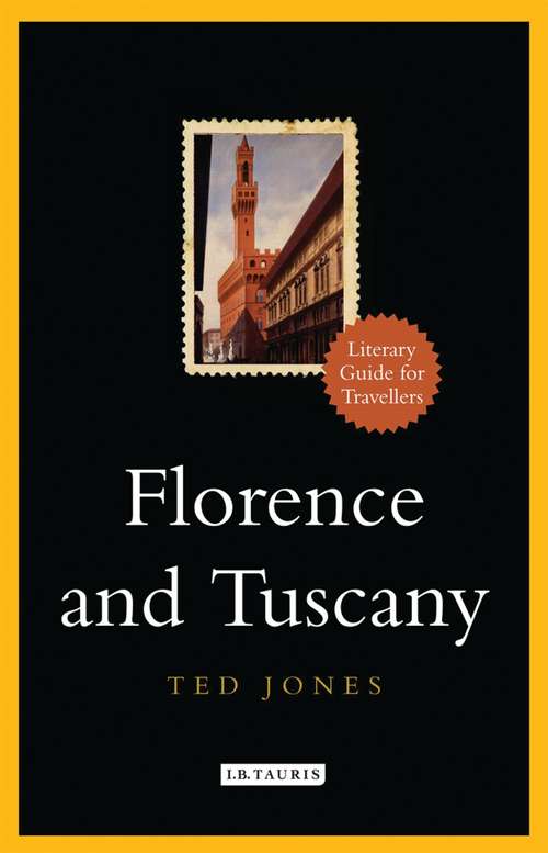 Book cover of Florence and Tuscany: A Literary Guide for Travellers (Literary Guides for Travellers #1)