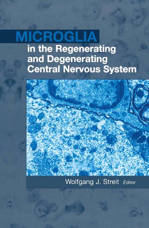 Book cover of Microglia in the Regenerating and Degenerating Central Nervous System (2002)
