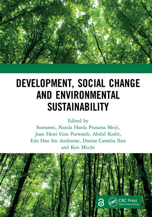 Book cover of Development, Social Change and Environmental Sustainability: Proceedings of the International Conference on Contemporary Sociology and Educational Transformation (ICCSET 2020), Malang, Indonesia, 23 September 2020
