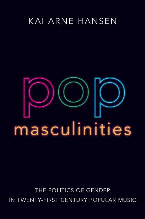 Book cover of Pop Masculinities: The Politics of Gender in Twenty-First Century Popular Music
