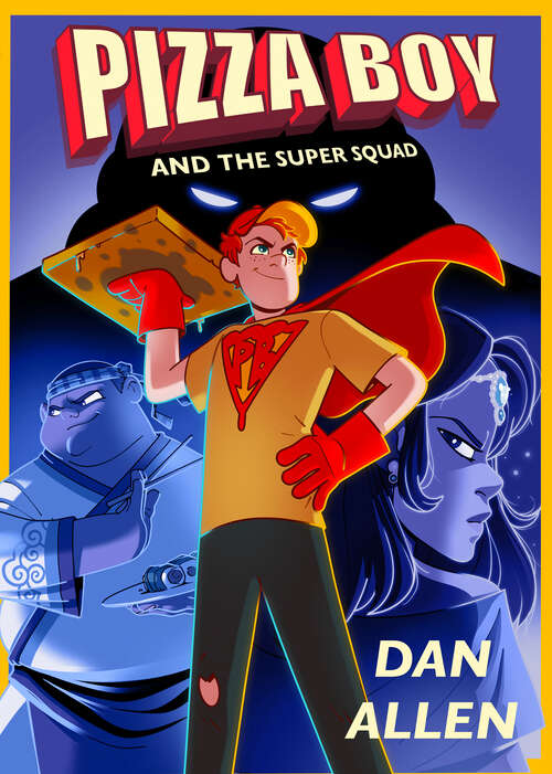 Book cover of Pizza Boy and the Super Squad
