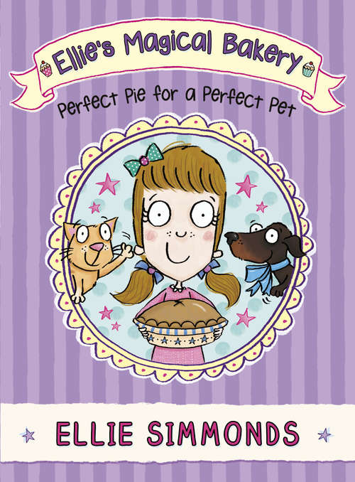Book cover of Ellie's Magical Bakery: Perfect Pie For A Perfect Pet