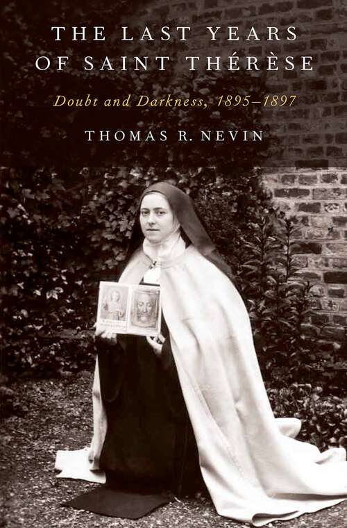 Book cover of The Last Years of Saint Thérèse: Doubt and Darkness, 1895-1897