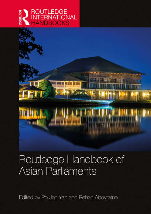 Book cover of Routledge Handbook of Asian Parliaments (Routledge International Handbooks)