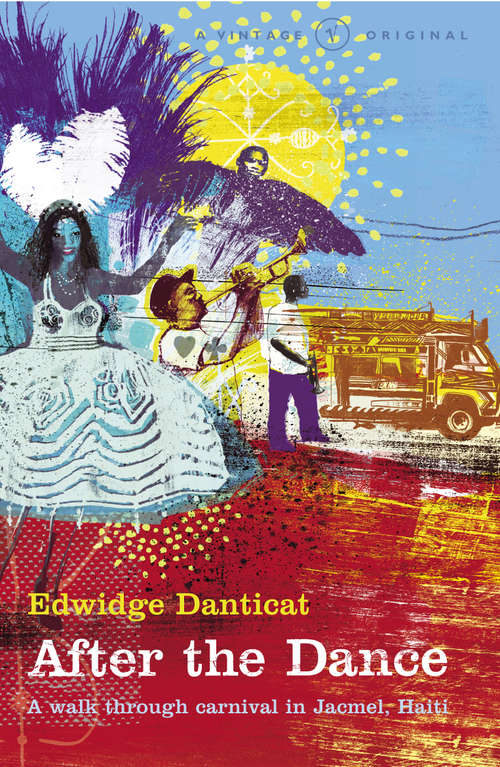 Book cover of After The Dance: A Walk Through Carnival in Jacmel, Haiti (Vintage Departures Ser.)
